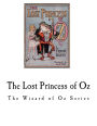 The Lost Princess of Oz: The Wizard of Oz Series