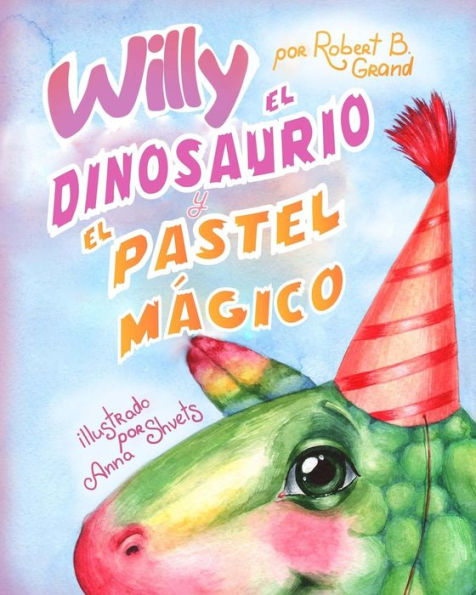 Willy el dinosaurio y el pastel mágico