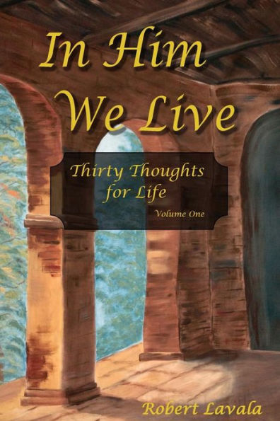 In Him We Live: Thirty Thoughts for Life