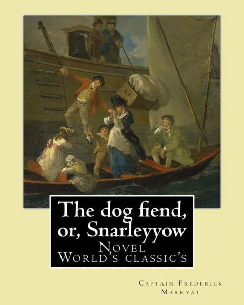 The dog fiend, or, Snarleyyow. By: Captain Frederick Marryat: Novel (World's classic's)