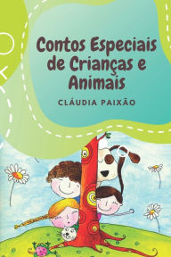 Title: Contos Especiais de Crianças e Animais, Author: Sïnia Pereira