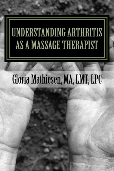 Understanding Arthritis as a Massage Therapist