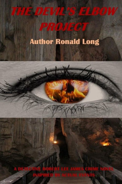 The Devil's Elbow Project: A Detective Robert Lee James Crime Novel - Inspired by Actual Events