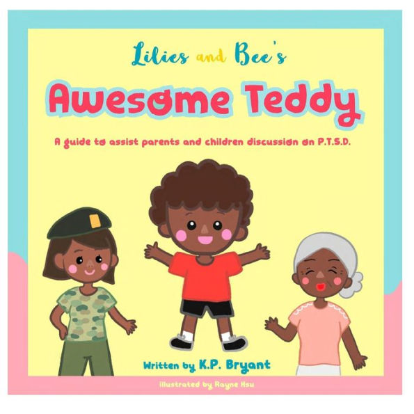 Awesome Teddy: A guide to assist parents and children discussion on P.T.S.D.