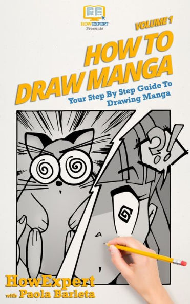 How To Draw Manga VOLUME 1: Your Step By Step Guide To Drawing Manga By ...