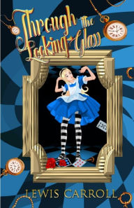 Title: Through the Looking Glass, (Albrite Classics Edition) [Illustrated], Author: Lewis Carroll