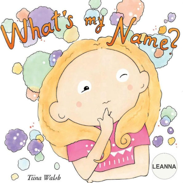 What's my name? LEANNA