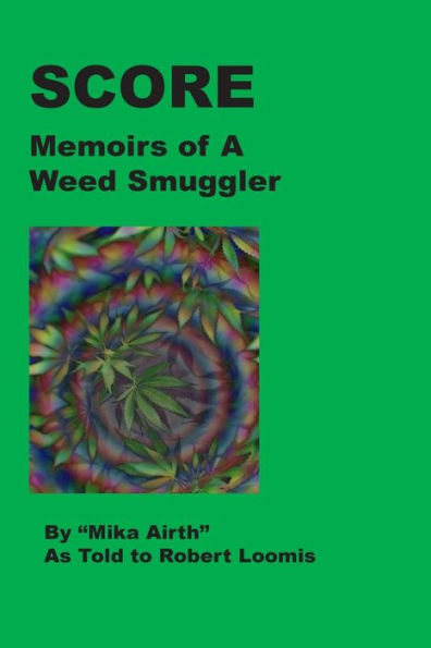 Score: Memoirs of A Weed Smuggler