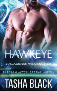 Title: Hawkeye: Stargazer Alien Mail Order Brides #9, Author: Tasha Black