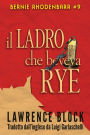 Il Ladro che Beveva Rye