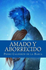 Title: Amado y Aborrecido, Author: Pedro Calderon de la Barca