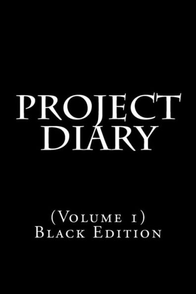 Project Diary: (Volume 1) Black Edition