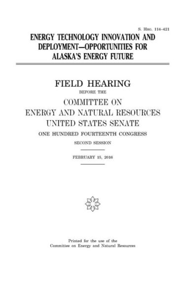 Energy technology innovation and deployment: opportunities for Alaska's energy future