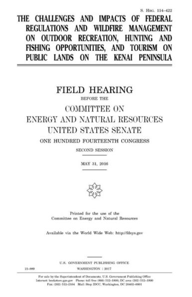 The challenges and impacts of federal regulations and wildfire management on outdoor recreation, hunting and fishing opportunities, and tourism on public lands on the Kenai Peninsula
