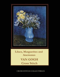 Title: Lilacs, Marguerites and Anemones: Van Gogh Cross Stitch Pattern, Author: Kathleen George
