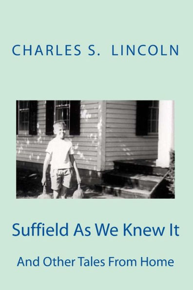 Suffield As We Knew It: And Other Tales From Home
