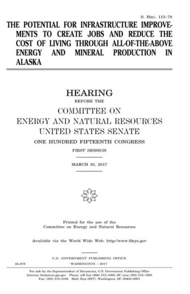 The potential for infrastructure improvements to create jobs and reduce the cost of living through all-of-the-above energy and mineral production in Alaska