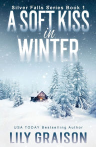 Title: A Soft Kiss In Winter, Author: Lily Graison