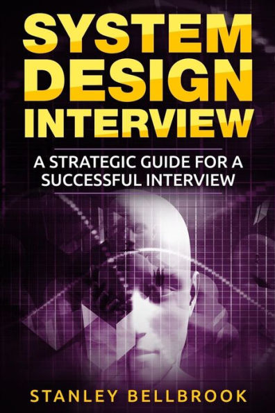 System Design Interview: A Strategic Guide for a Successful Interview