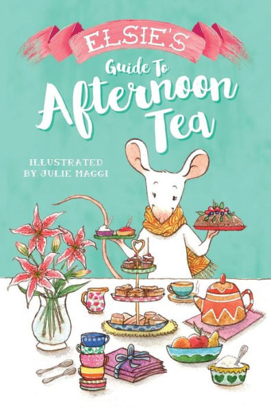 Elsie's guide to Afternoon Tea