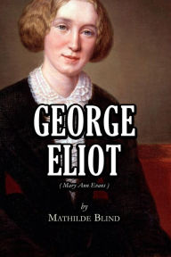 Title: George Eliot, Author: Mathilde Blind