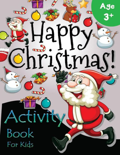 Happy Christmas Activity Book for Kids Age 3+: Many games for Kids in Christmas Theme
