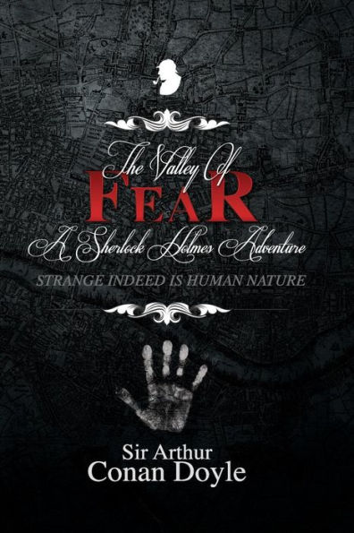 The Valley of Fear: A Sherlock Holmes Adventure