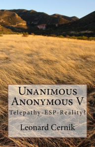 Title: Unanimous Anonymous V, Author: Leonard G Cernik