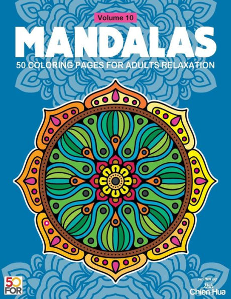 Mandalas 50 Coloring Pages For Adults Relaxation Vol.10