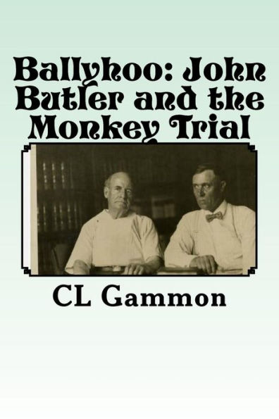 Ballyhoo: John Butler and the Monkey Trial