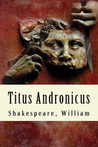 Title: Titus Andronicus, Author: William Shakespeare