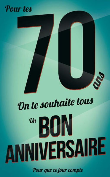 Bon anniversaire - 70 ans: Livre d'or