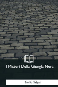 Title: I Misteri Della Giungla Nera, Author: Emilio Salgari