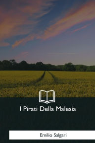 Title: I Pirati Della Malesia, Author: Emilio Salgari