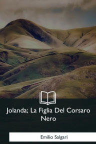 Title: Jolanda, La Figlia Del Corsaro Nero, Author: Emilio Salgari