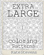 Extra Large Coloring Patterns: Coloring Book