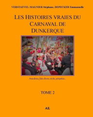 Title: Les Histoires vraies du carnaval de Dunkerque, Author: Emmanuelle Depecker