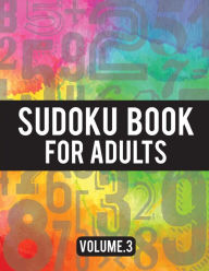 Title: Sudoku Book For Adults: (Easy-Medium-Hard Sudoku Puzzles Book) - Activity Book For Adult Volume.3: Sudoku Puzzles Book, Author: MS Sudoku Adults