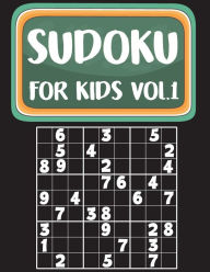 Title: Sudoku For Kids: Sudoku Book For Kids Age 6-12 (Puzzles and Activity Book For Kids) - Volume.1: Sudoku Puzzles Book For Kids, Author: MS Sudoku Kids