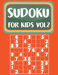 Title: Sudoku For Kids: Sudoku Book For Kids Age 6-12 (Puzzles and Activity Book For Kids) - Volume.2: Sudoku Puzzles Book For Kids, Author: MS Sudoku Kids