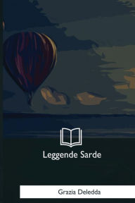 Title: Leggende Sarde, Author: Grazia Deledda