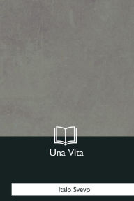 Title: Una Vita, Author: Italo Svevo