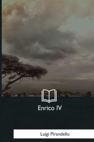 Title: Enrico IV, Author: Luigi Pirandello