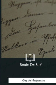 Title: Boule De Suif, Author: Guy de Maupassant