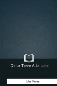 Title: De La Terre A La Lune, Author: Jules Verne