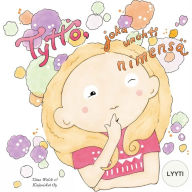 Title: Tyttö, joka unohti nimensä LYYTI, Author: Tiina Walsh