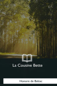 Title: La Cousine Bette, Author: Honore de Balzac
