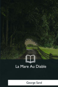 Title: La Mare Au Diable, Author: George Sand