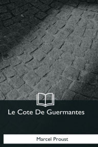 Title: Le Cote De Guermantes, Author: Marcel Proust