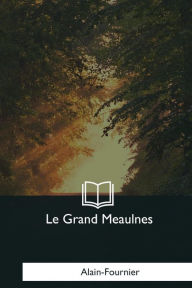 Title: Le Grand Meaulnes, Author: Alain-Fournier